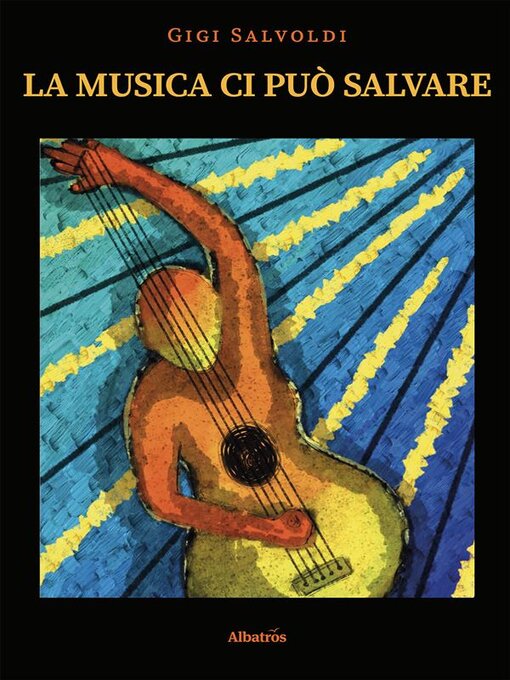 Title details for La musica ci può salvare by Gigi Salvoldi - Available